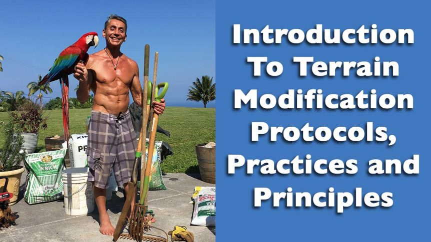 Introduction To Terrain Modification Protocols, Practices and Principles