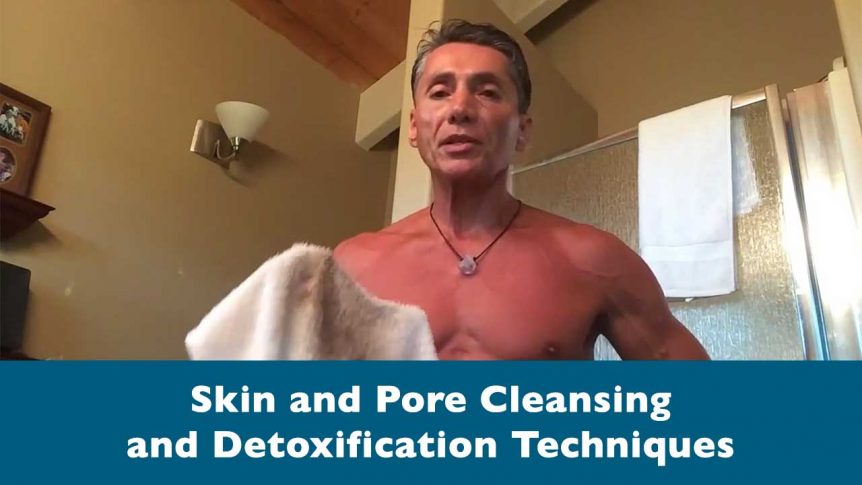 Skin and Pore Cleansing and Detoxification Techniques