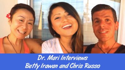 Dr. Mari Interviews Betty Irawan and Chris Russo