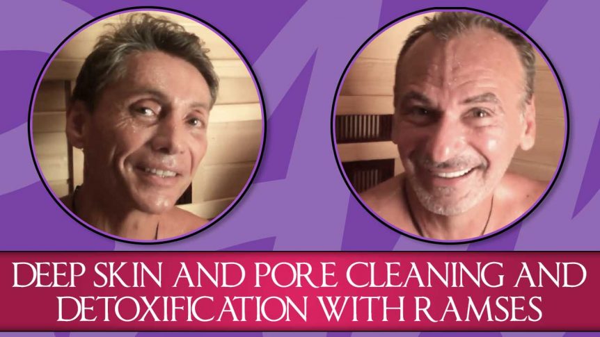 Deep Skin and Pore Cleaning and Detoxification with Ramses