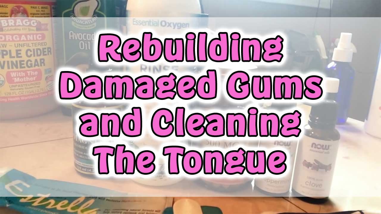 Rebuilding Damaged Gums and Cleaning The Tongue