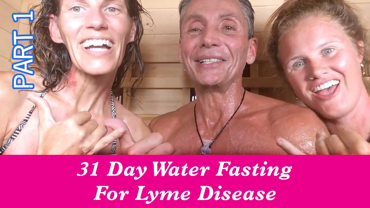 31 Day Water Fasting For Lyme Disease Part 1