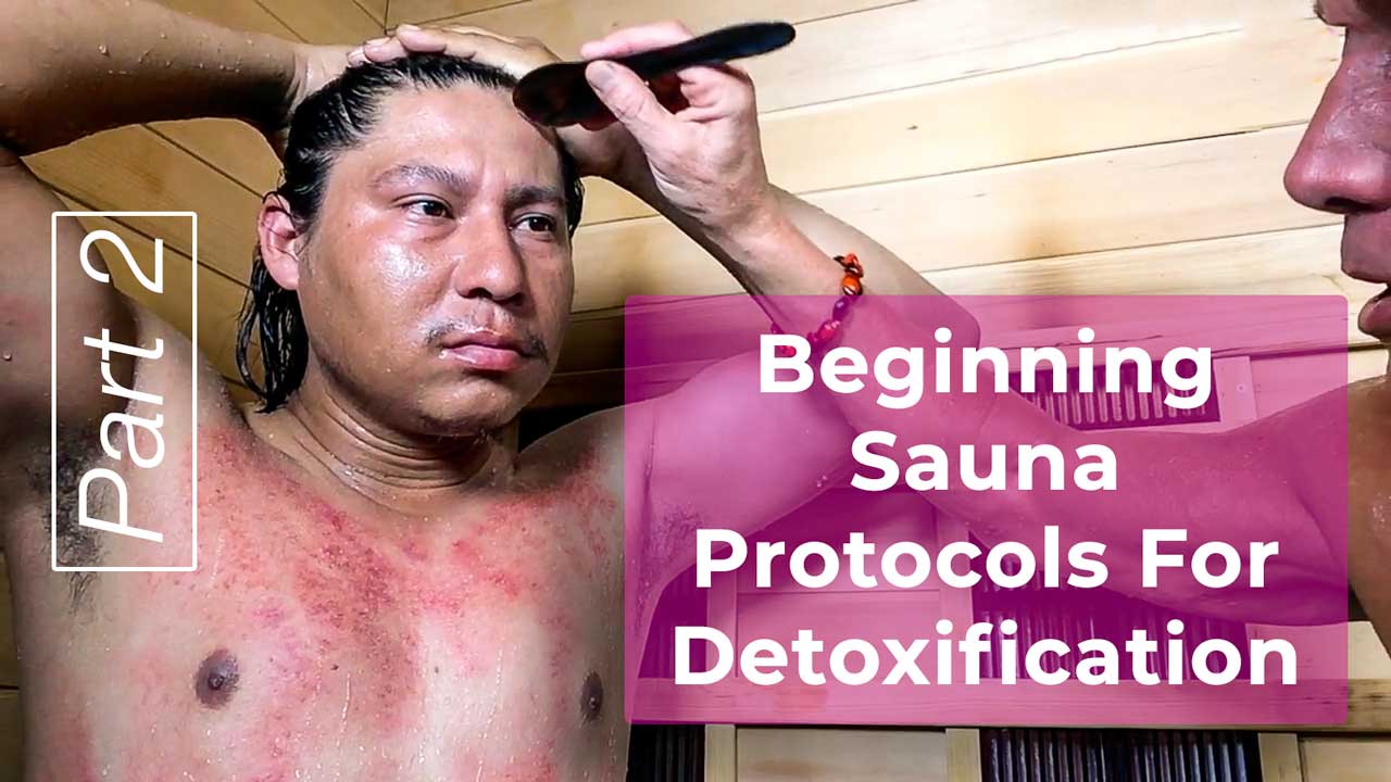 Beginning Sauna Protocols For Detoxification Part 2