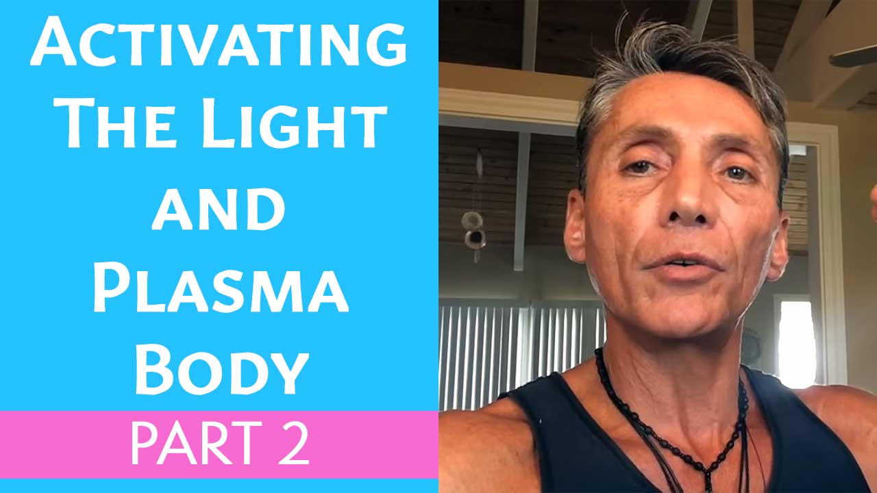 Activating The Light and Plasma Body Part 2