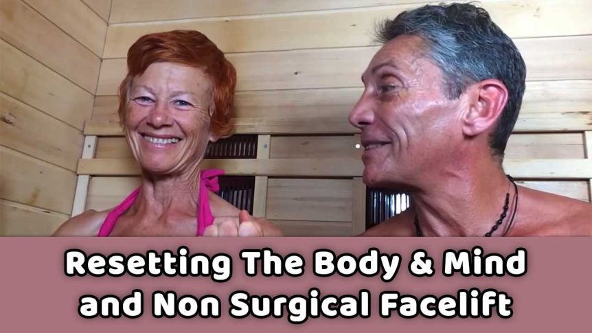 Resetting The Body & Mind and Non Surgical Facelift