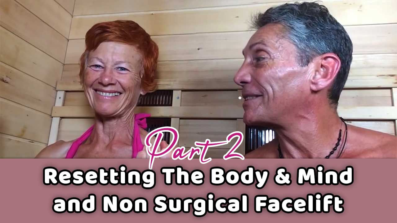 Resetting The Body & Mind and Non Surgical Facelift Part 2