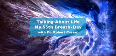 Talking about Life - Dr. Robert Cassar's 55th Breath-Day