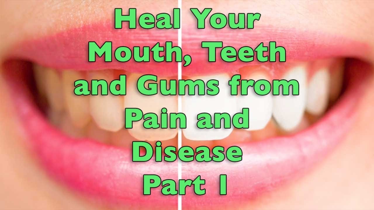 Heal Your Mouth, Teeth and Gums from Pain and Disease Earther Academy