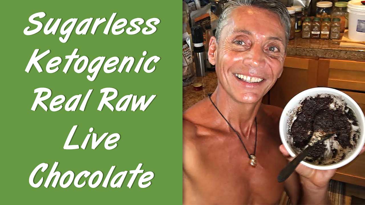 Sugarless Ketogenic Real Raw Live Chocolate