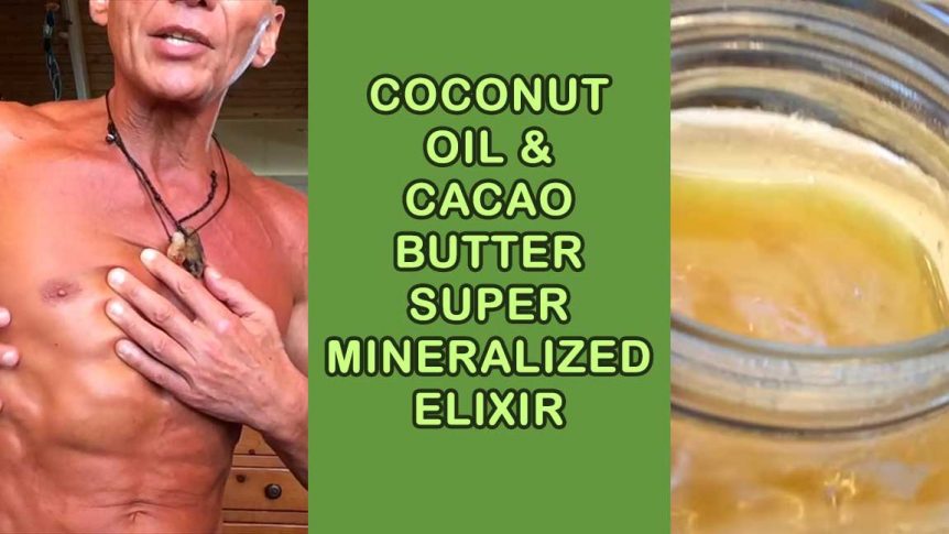 Coconut Oil and Cacao Butter Super Mineralized Elixir