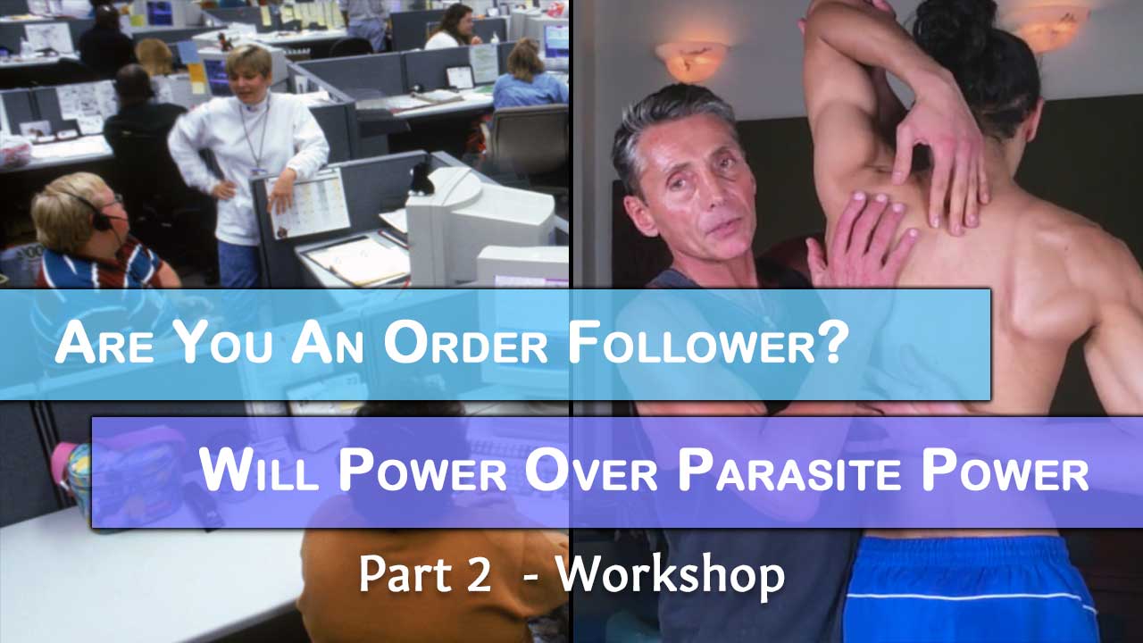 Are You An Order Follower? Will Power Over Parasite Power Part 2