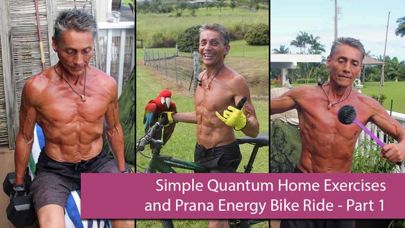 Simple Quantum Home Exercises and Prana Energy Bike Ride Part 2