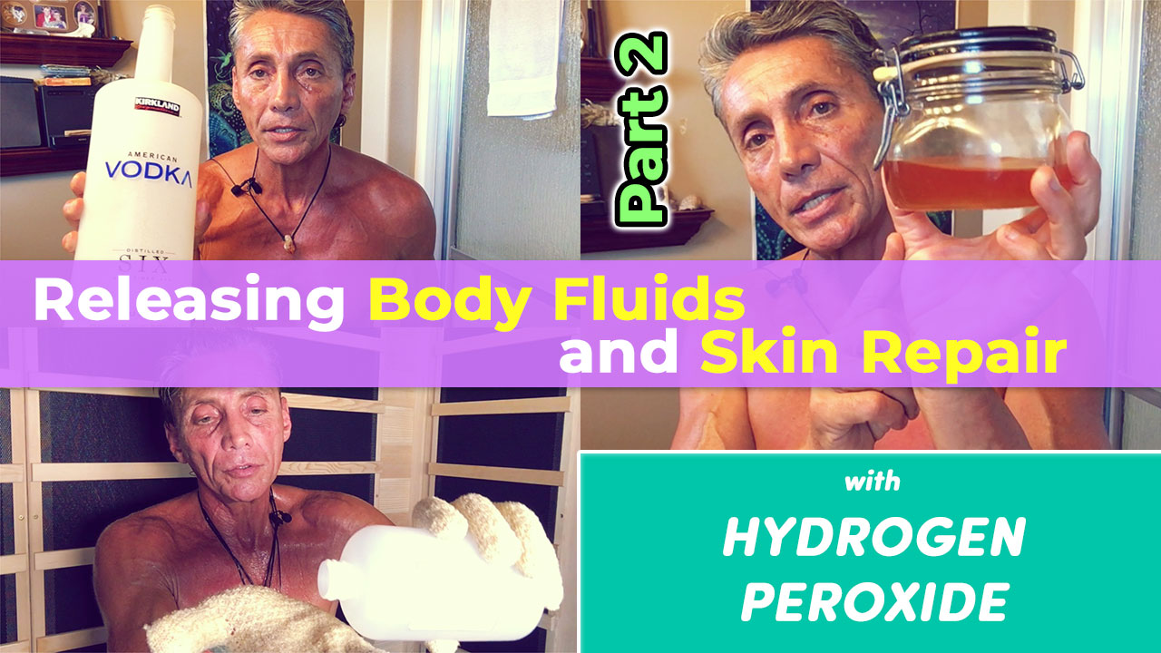 Releasing Body Fluids and Skin Repair with Hydrogen Peroxide Part 2