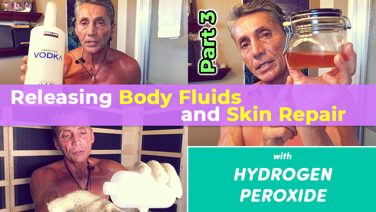 Releasing Body Fluids and Skin Repair with Hydrogen Peroxide Part 3