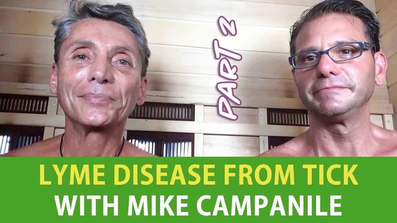 Lyme Disease From Tick with Mike Campanile Part 2