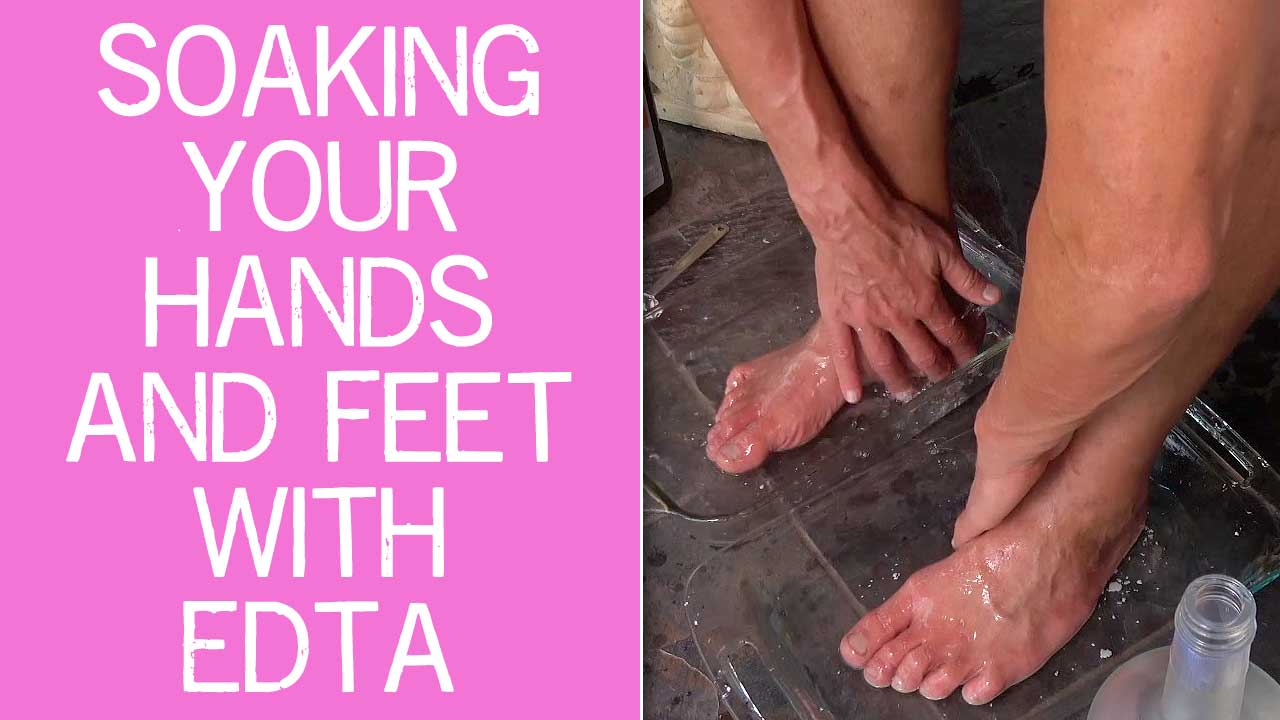 Soaking Your Hands And Feet With EDTA Earther Academy