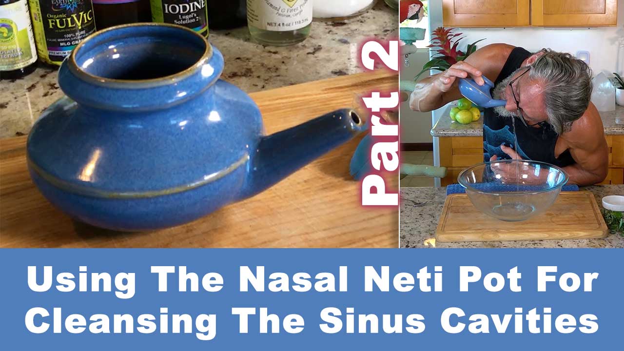 Using The Nasal Neti Pot For Cleansing The Sinus Cavities Part 2