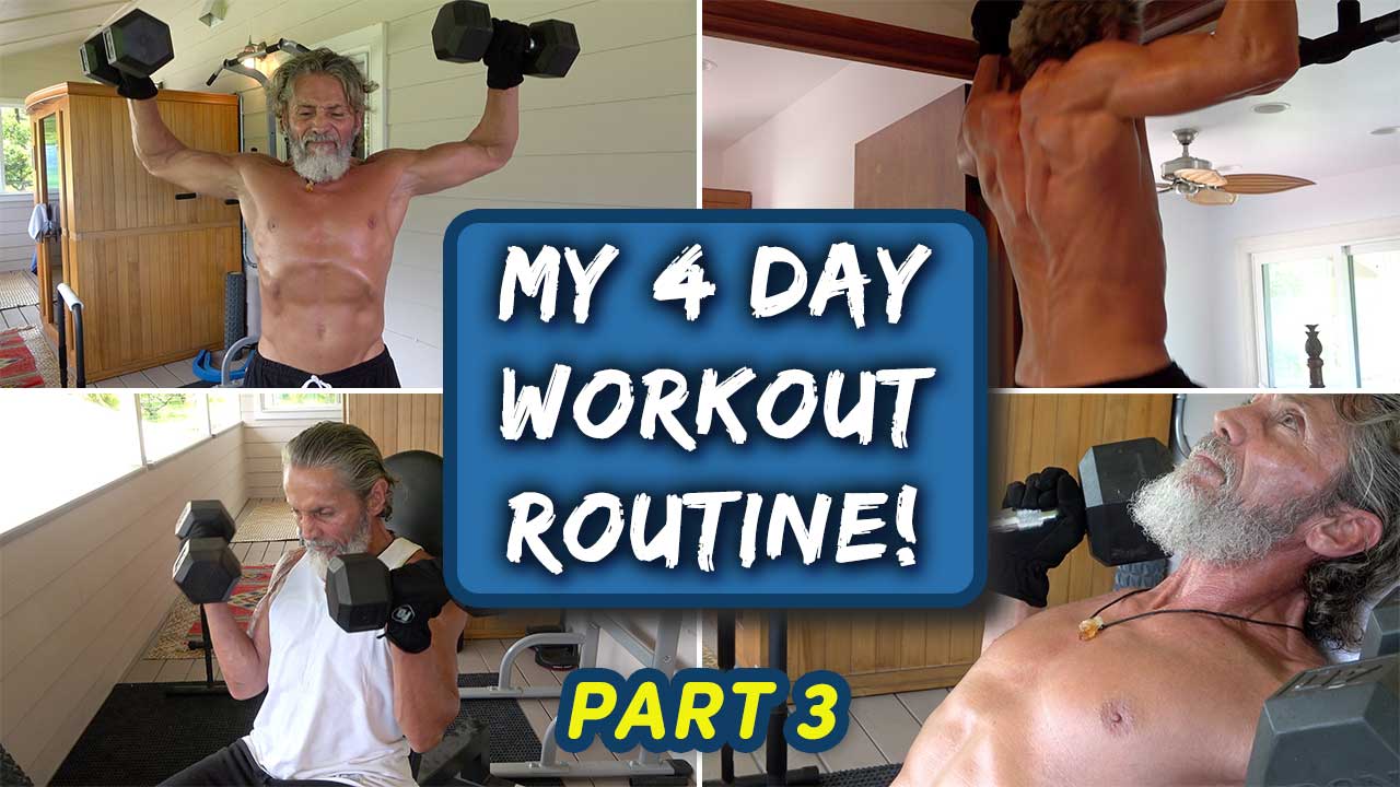 My 4 Day Workout Routine Part 3