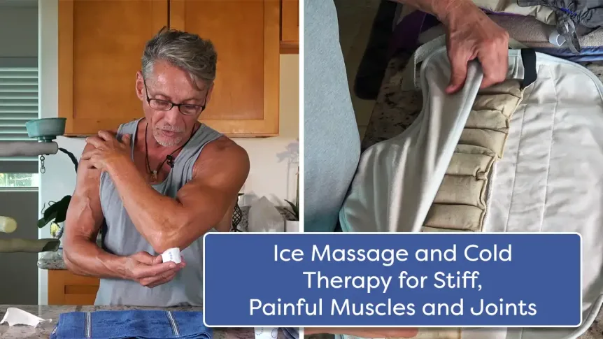 Ice Massage and Cold Therapy for Stiff, Painful Muscles and Joints