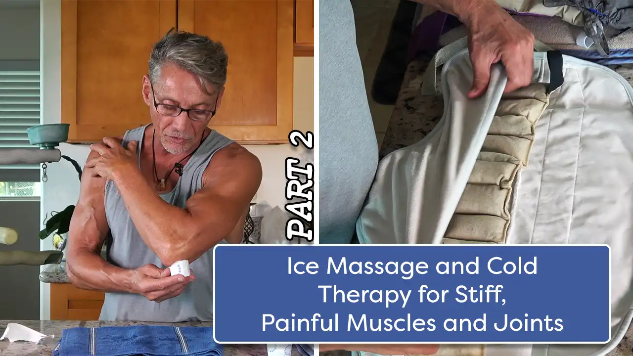 Ice Massage and Cold Therapy for Stiff, Painful Muscles and Joints Part 2